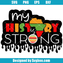 My History Is Strong Svg