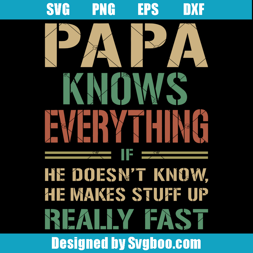 Papa Knows Everything Svg, Call Me Papa Svg, Grandfather Svg
