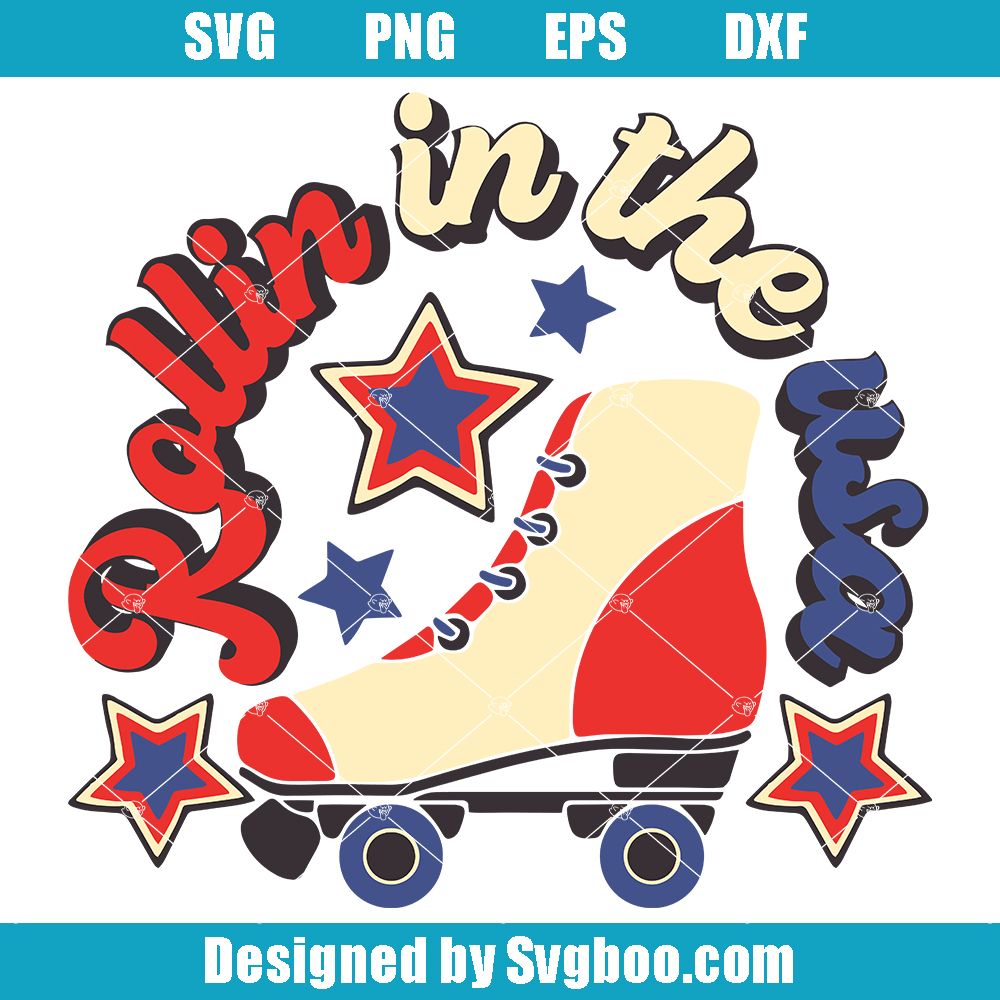 Rollin in the USA Svg, 4th of July Svg, Patriotic Svg