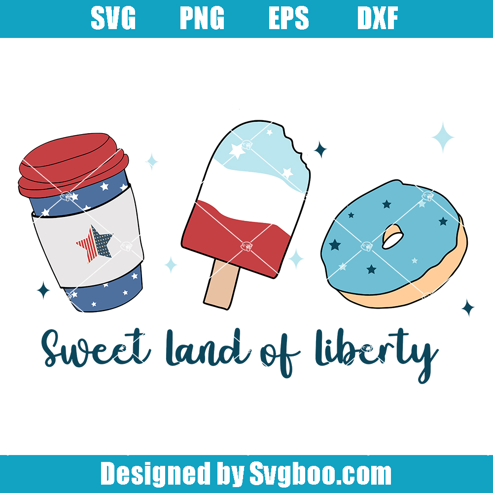 Sweet Land of Liberty Svg, USA ice-Cream Svg, Patriotic Svg Sweet Land of Liberty Svg