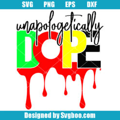 Unapologetically Dope Svg