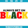 Always Bet on Black Svg