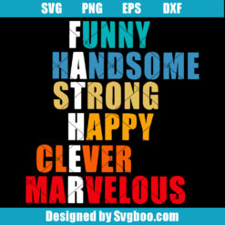Funny Handsome Strong Happy Clever Marvelous Svg