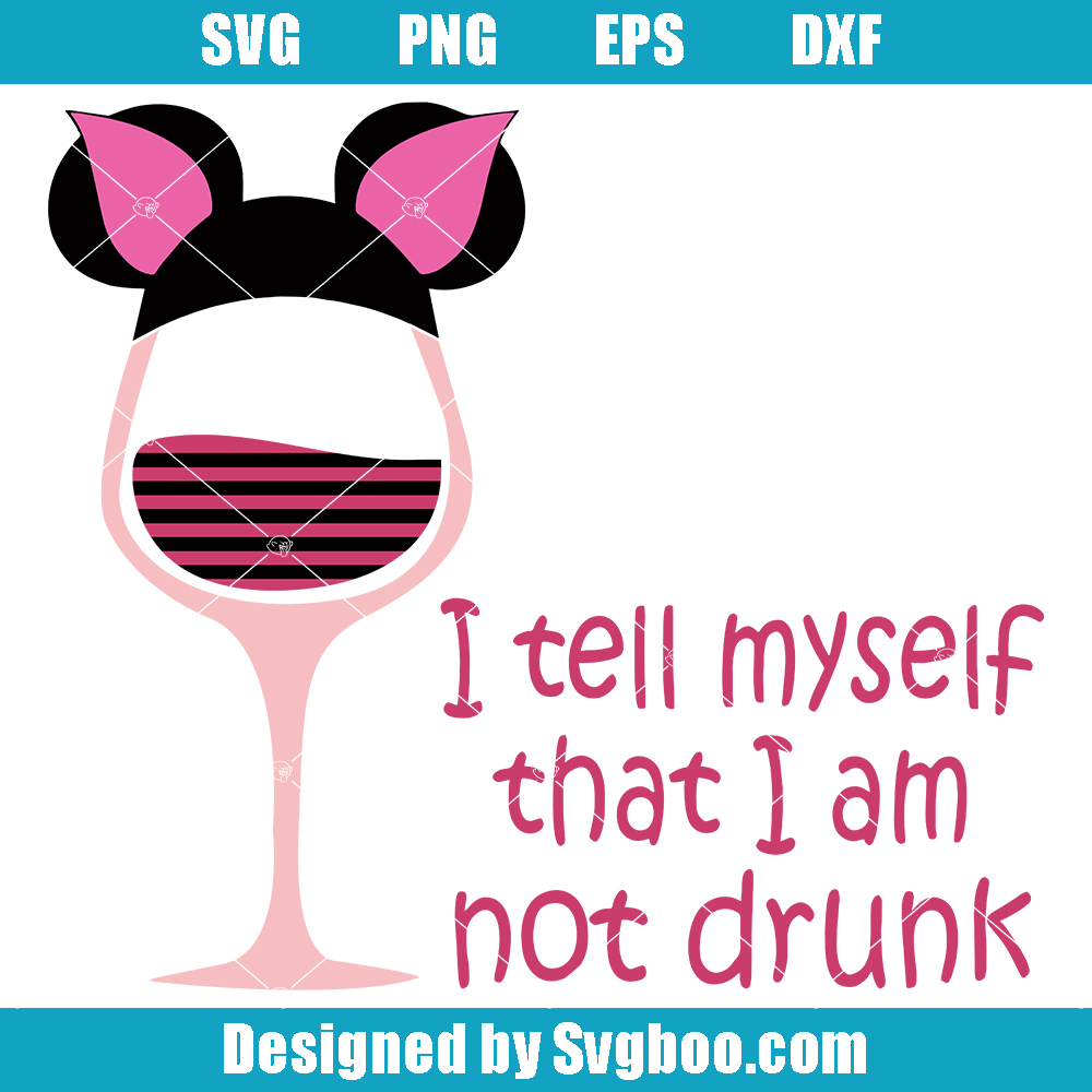 I Tell Myself That I Am Not Drunk Svg, WinnieThe Pooh Wine Glass Svg I Tell Myself That I Am Not Drunk Svg