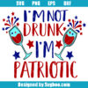 I'm Not Drunk I'm Patriotic Svg