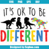 It's Ok To Be Different Svg