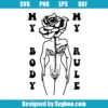 My Body My Rules Svg