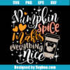 Pumpkin Spice Everything Nice Svg
