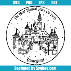 The Most Magical Place on Earth Disneyland Svg