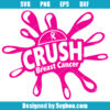 Crush Breast Cancer Svg