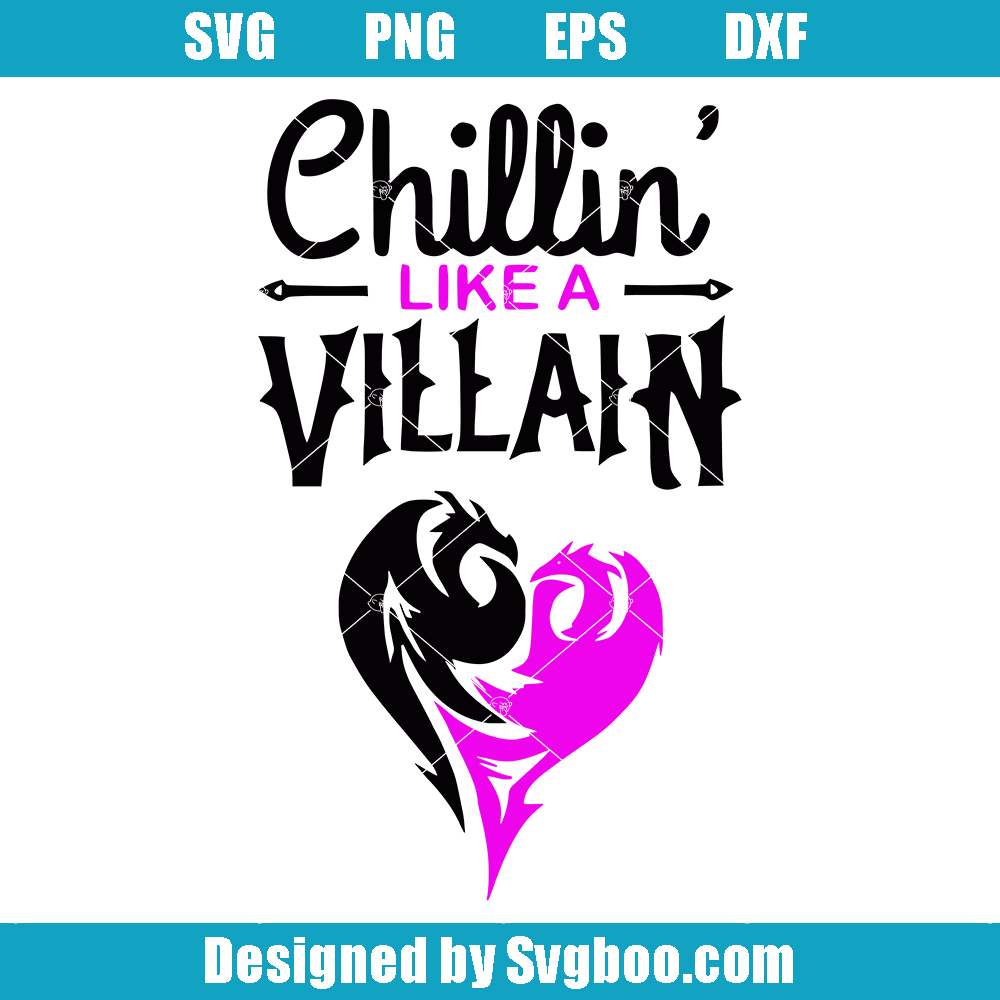 Descendants Maleficent Svg, Chillin Like A Villian Svg, Halloween Svg Descendants Maleficent Svg