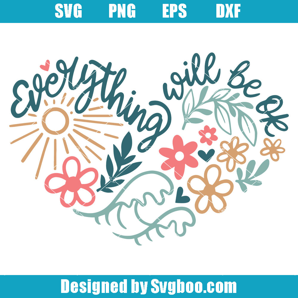 Everything Will Be Ok Svg, Summer Retro Svg, Flowers Heart Svg Everything Will Be Ok Svg