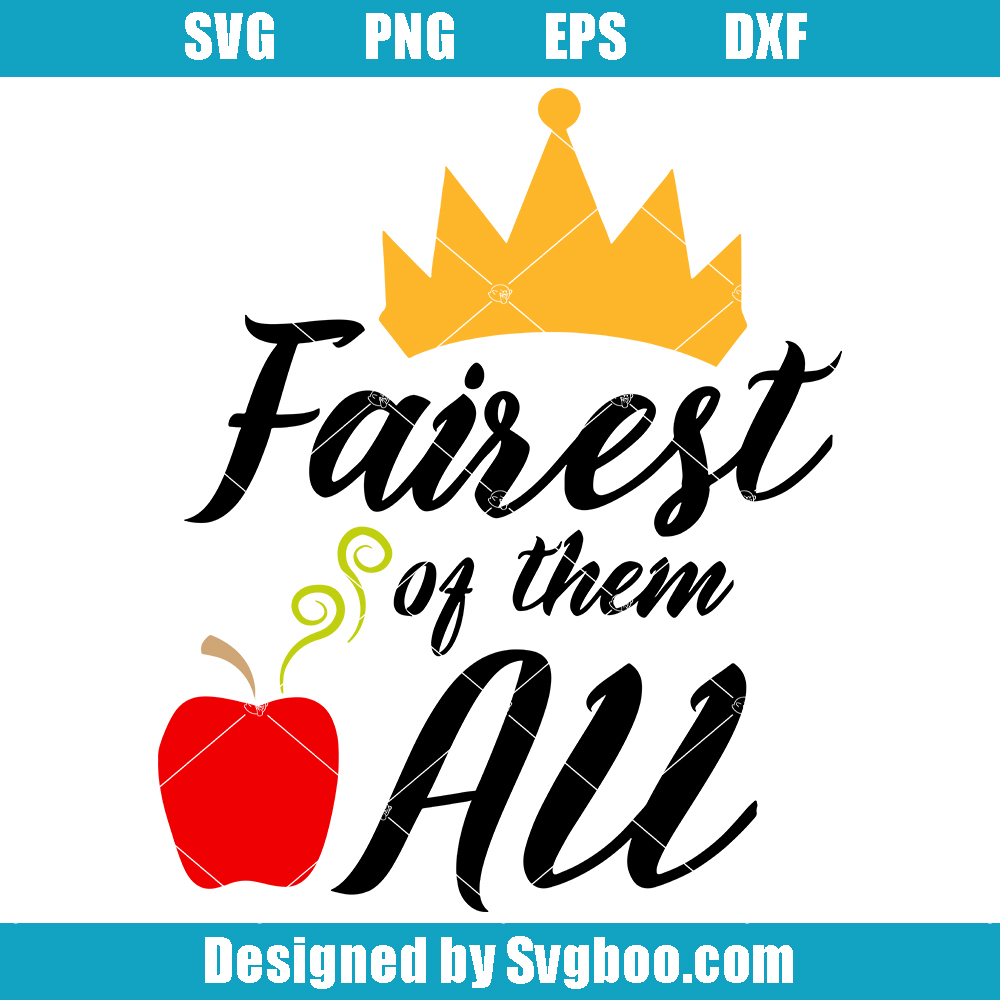 Fairest of them All Svg, Evil Queen Quote Svg, Villain Svg Fairest of them All Svg