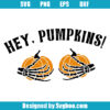Hey Pumpkins Svg