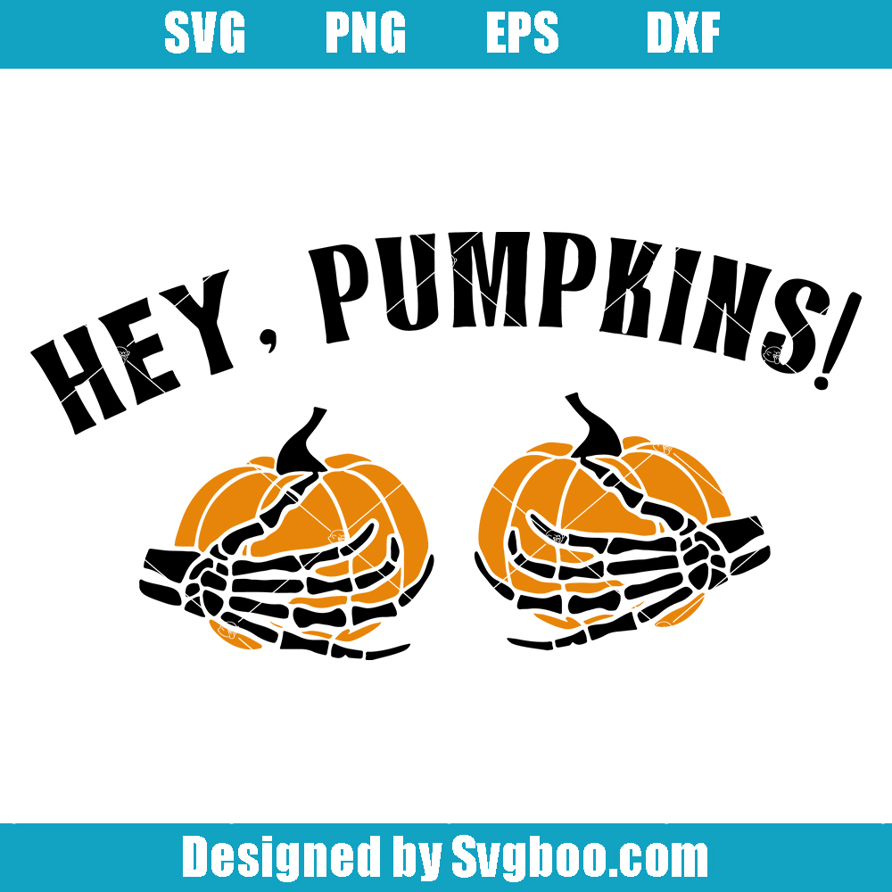Hey Pumpkins Svg, Funny Adult Svg, Pumpkin Boobs Svg, Thanksgiving Svg Hey Pumpkins Svg