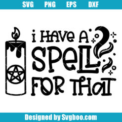 I Have A Spell For That Svg