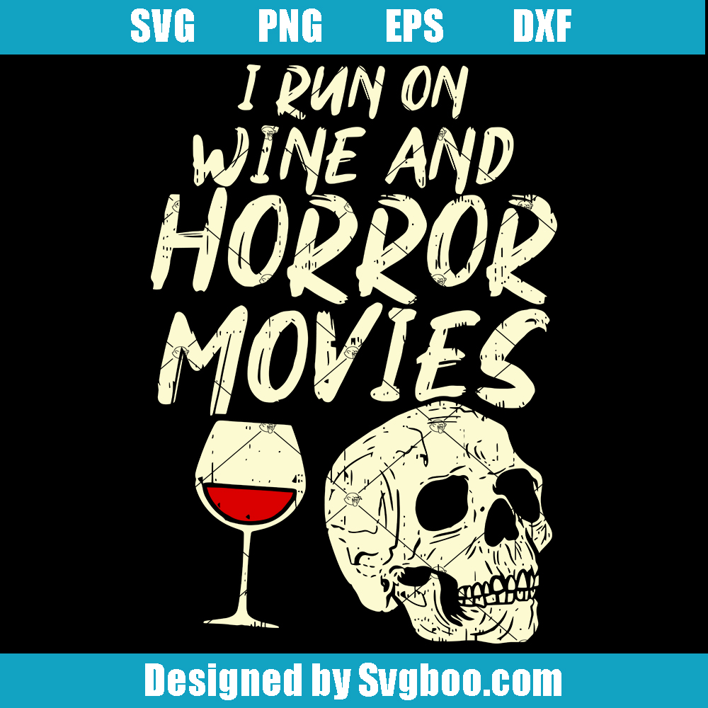 I Run On Wine And Horror Movies Svg, Skull Vintage Svg