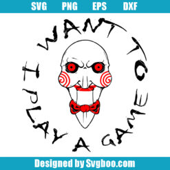 I Want To Play A Game Svg