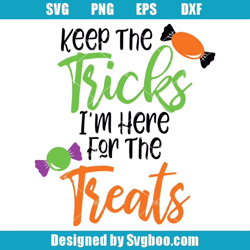 Keep The Tricks I'm Here For The Treats Svg, Trick or Treat Svg