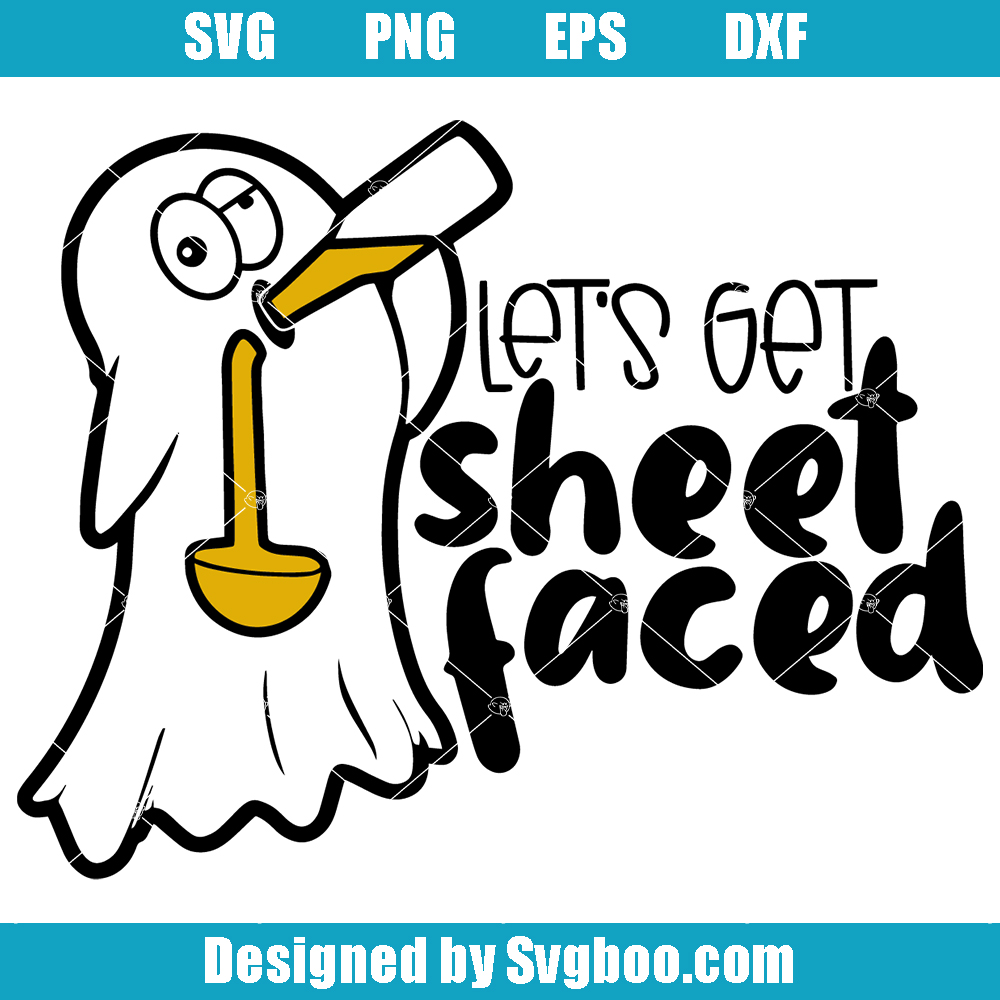 Lets Get Sheet Faced Svg, Drinking Ghost Svg, Drunk Ghost Svg Lets Get Sheet Faced Svg