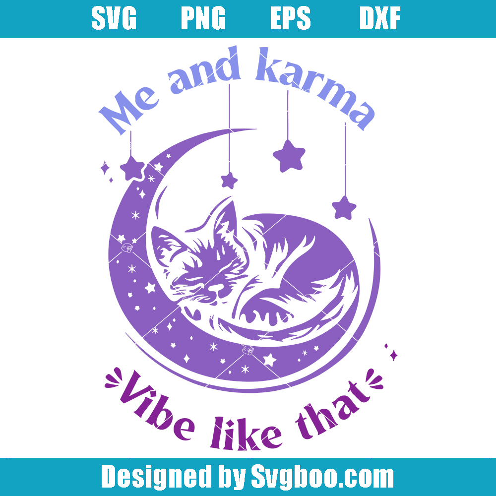 Me and Karma Svg, Vibe Like That Svg, Taylor 2023 Svg Me and Karma Svg