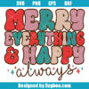 Merry Everything and Happy Always Svg