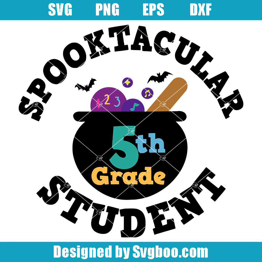 Spooktacular 5th Grade Student Svg, The Most Spooktacular Students Svg Spooktacular 5th Grade Student Svg