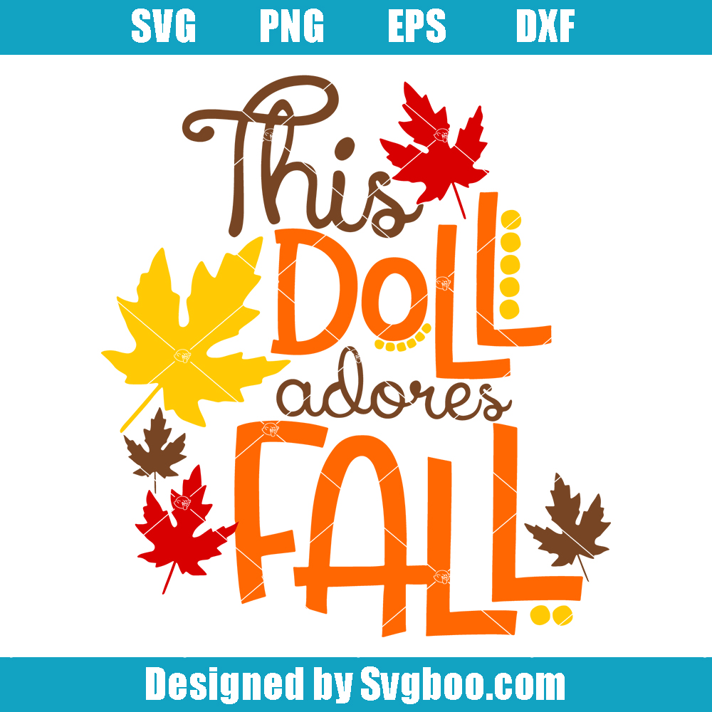 This Doll Adores Fall Svg, Girls Fall Svg, Thanksgiving Svg