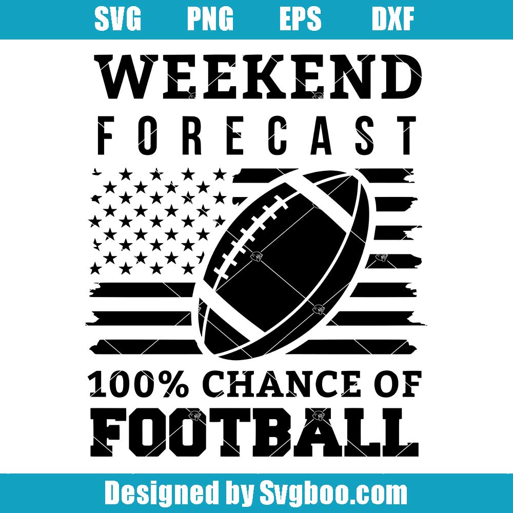 Weekend-Forecast-100%-Chance-of-Football-Svg,-Football-Lovers-Svg