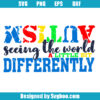 Autism Seeing The World A Little Bit Diferently Svg