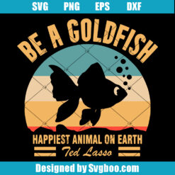 Be A Goldfish Svg
