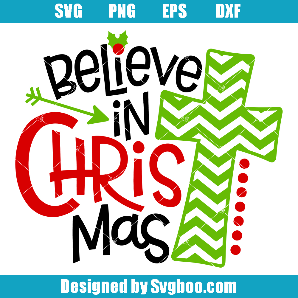 Believe In Christmas Svg, Christian Svg, Jesus Svg, Cross Svg