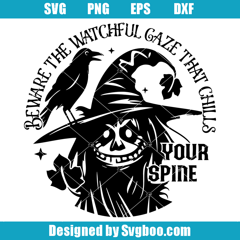 Beware The Watchful Gaze That Chills Your Spine Svg, Scarecrow Svg