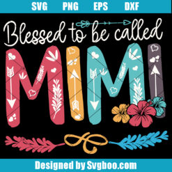 Blessed To Be Called Mimi Svg, Proud Mimi Svg, Funny Grandma Svg