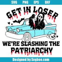 Get in Loser We're Slashing the Patriarchy Svg