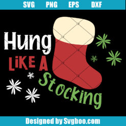 Hung Like A Stocking Svg