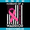Husband Of A Warrior Svg