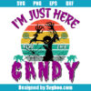 I'm Just Here Candy Svg