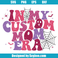 In My Custom Mom Era Svg