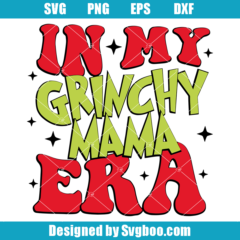 In My Grich Mama Era Svg, Christmas Era Svg, Merry Grichmas Svg In My Grich Mama Era Svg
