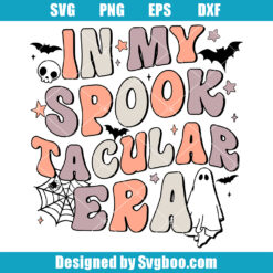 In My Spooktacular Era Svg