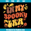 In My Spooky Era Svg