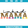 Inked Mama Svg