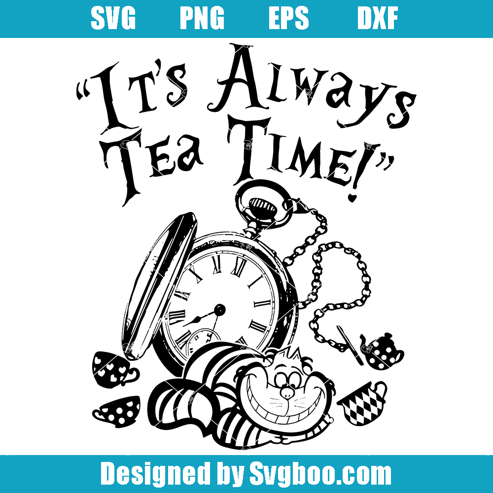 It's Always Tea Time With Cheshire Cat Svg, Vintage Clock Svg It's Always Tea Time With Cheshire Cat Svg