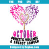 October Domestic Violence And Breast Cancer Svg