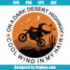 On A Dark Desert Highway Cool Wind In My Hair Svg