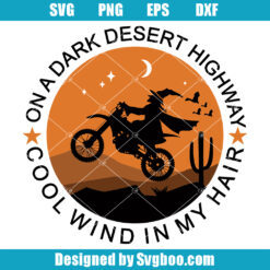On A Dark Desert Highway Cool Wind In My Hair Svg
