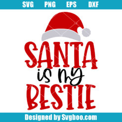 Santa Is My Bestie Svg