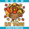 Thanksgiving Turkey Eat Tacos Svg