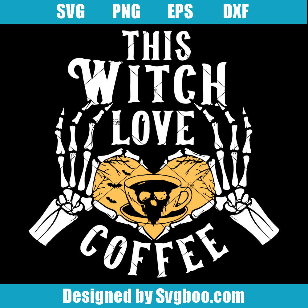 This Witch Love Coffee Svg, Coffee Halloween Svg, Coffee Lover Svg This Witch Love Coffee Svg